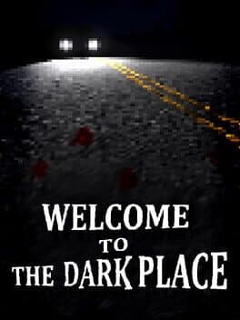Welcome to the Dark Place