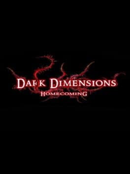 Dark Dimensions: Homecoming