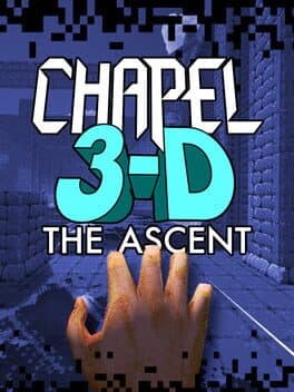 Chapel 3-D: The Ascent