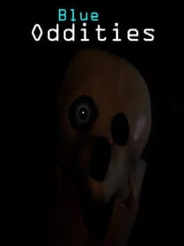 Blue Oddities: The Final Chapter