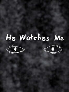 He Watches Me