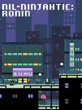 Nil-Ninjahtic: Ronin
