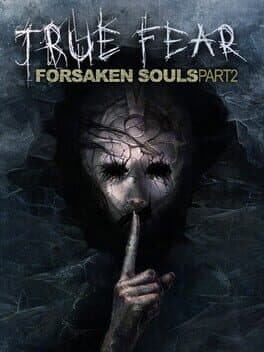 True Fear: Forsaken Souls - Part 2