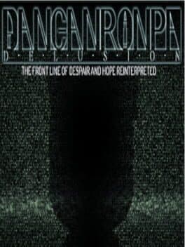 Danganronpa Delusion: The Front Line of Despair and Hope Reinterpreted