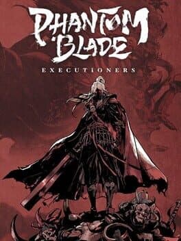 Phantom Blade: Executioners