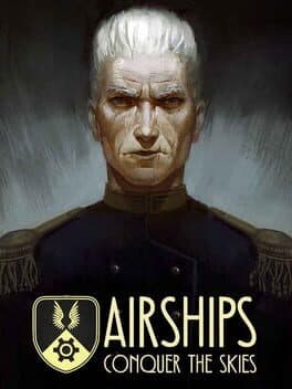 Airships: Conquer the Skies